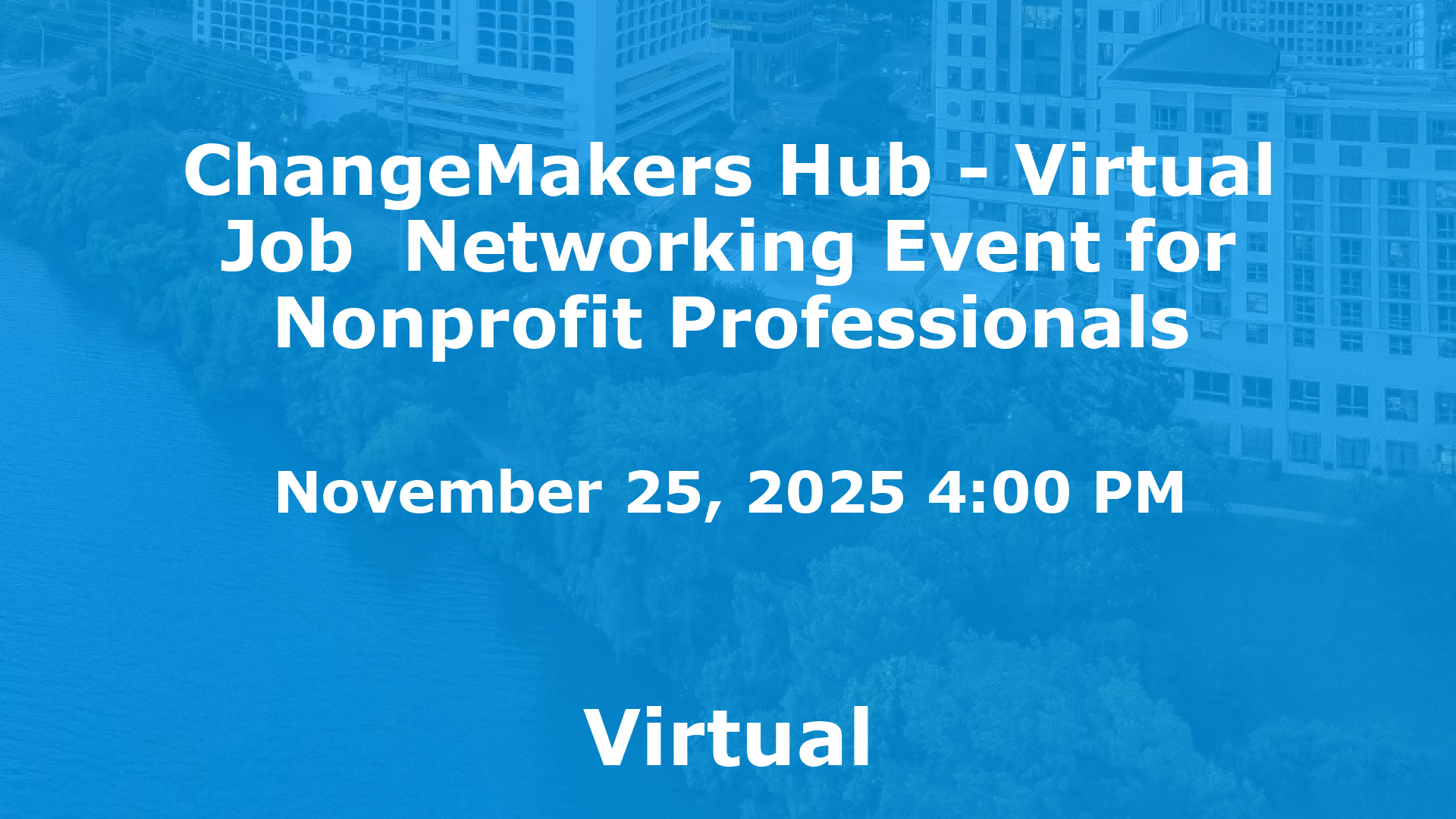 ChangeMakers Hub - Virtual Job  Networking Event for Nonprofit Professionals event image